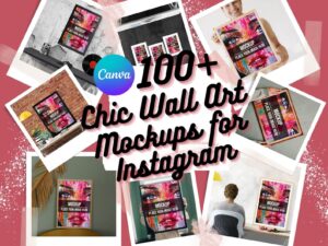 Wall Art Mockup | 110 Chic Instagram Frame Scenes | Canva Template